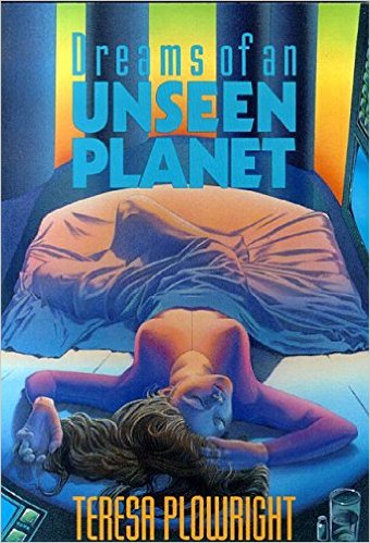 Dreams of an Unseen Planet Teresa Plowright